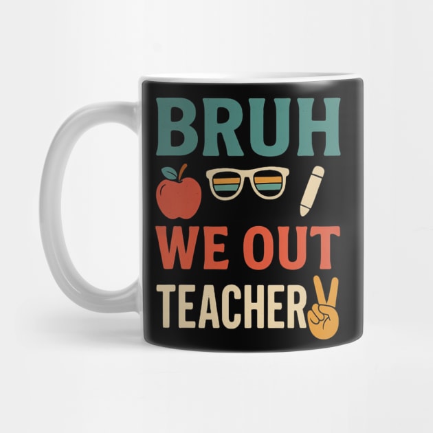 Bruh-We-Out-Teachers-Funny-Last-Day-of-School-Teacher by ArtistTee ⭐⭐⭐⭐⭐